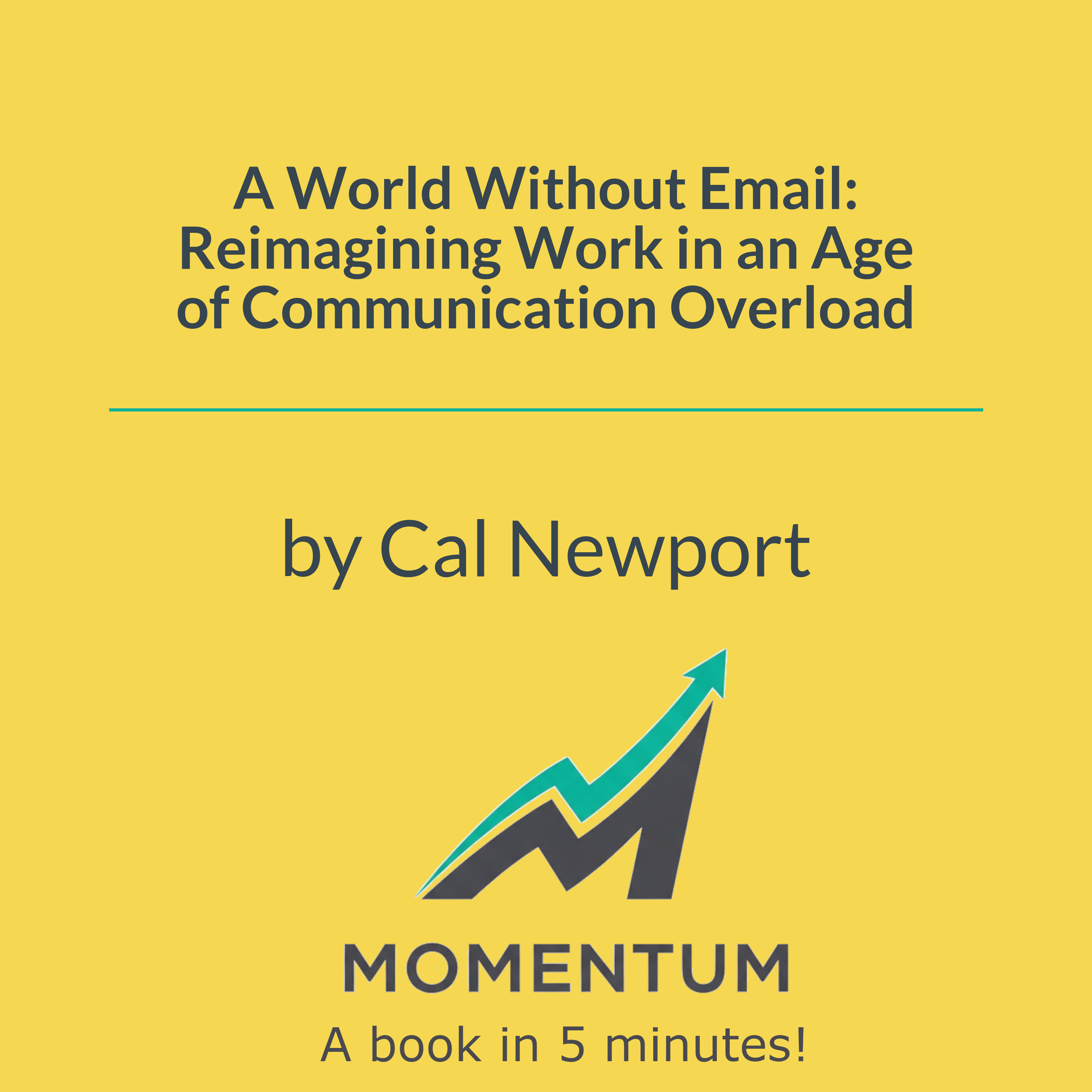 A World Without Email: Reimagining Work in an Age of Communication Overload