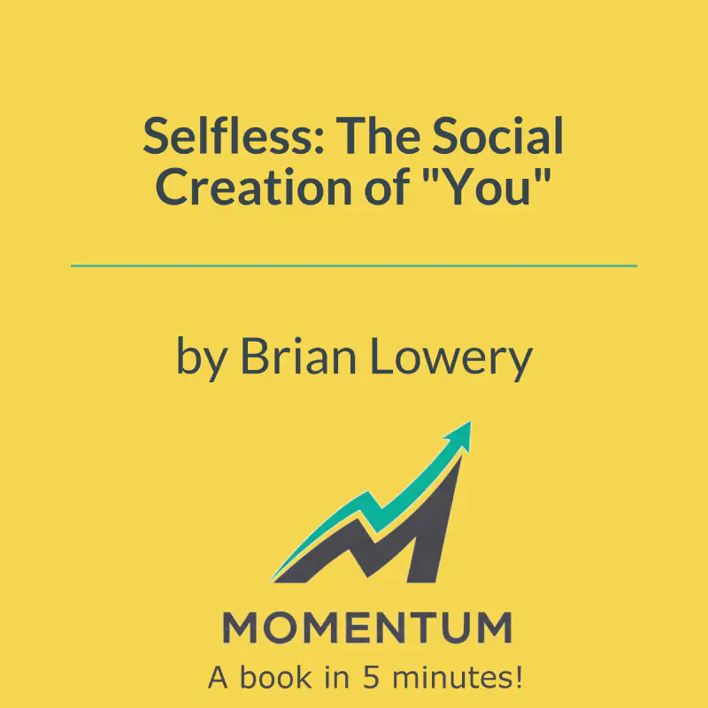 Book cover of Selfless: The Social Creation of "You"