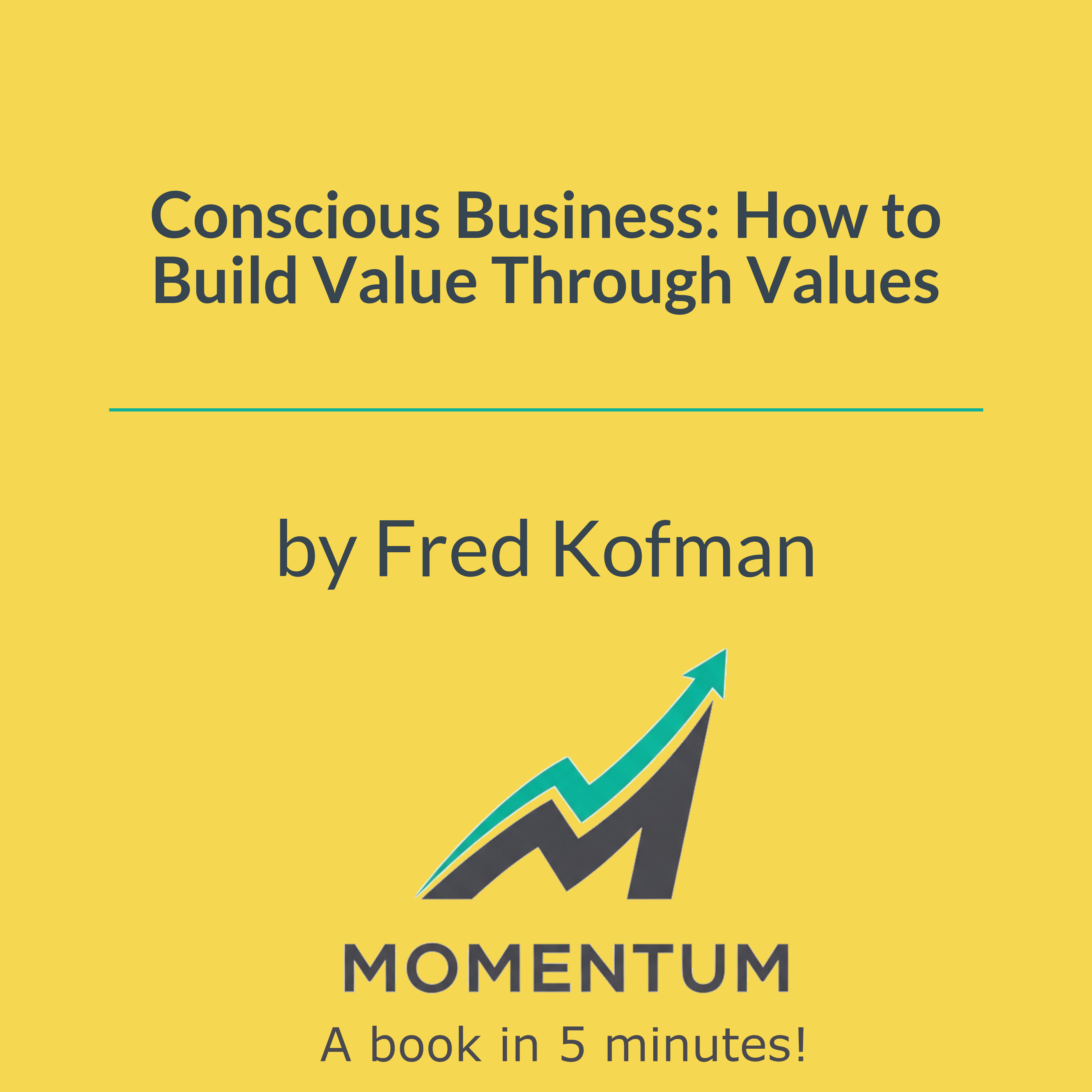 Conscious Business: How to Build Value Through Values
