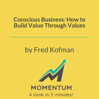Conscious Business: How to Build Value Through Values