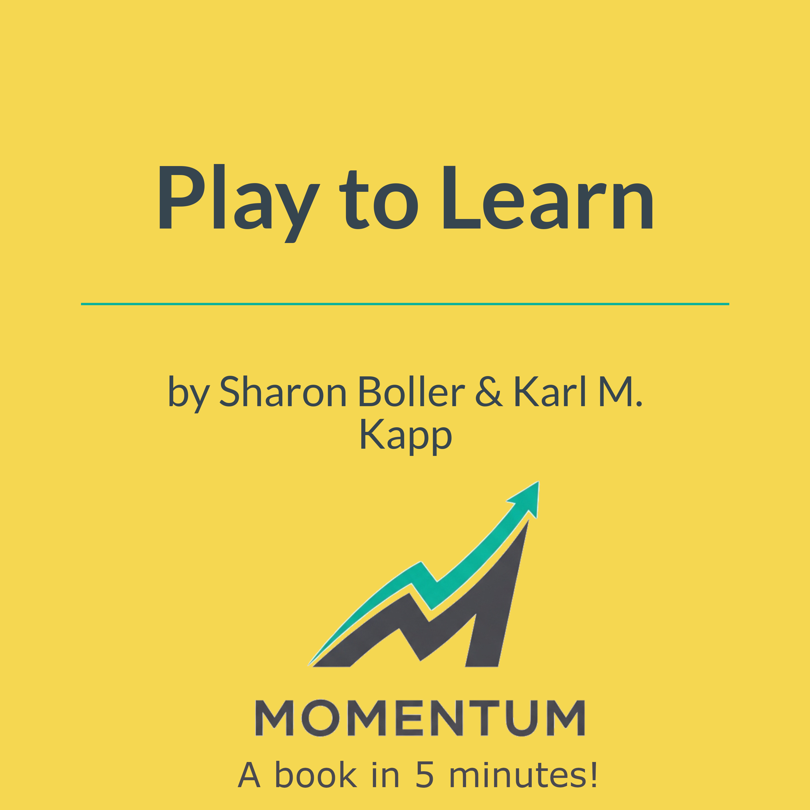 Book cover of Play to Learn: Everything You Need to Know About Designing Effective Learning Games