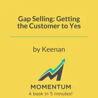 Gap Selling: Getting the Customer to Yes