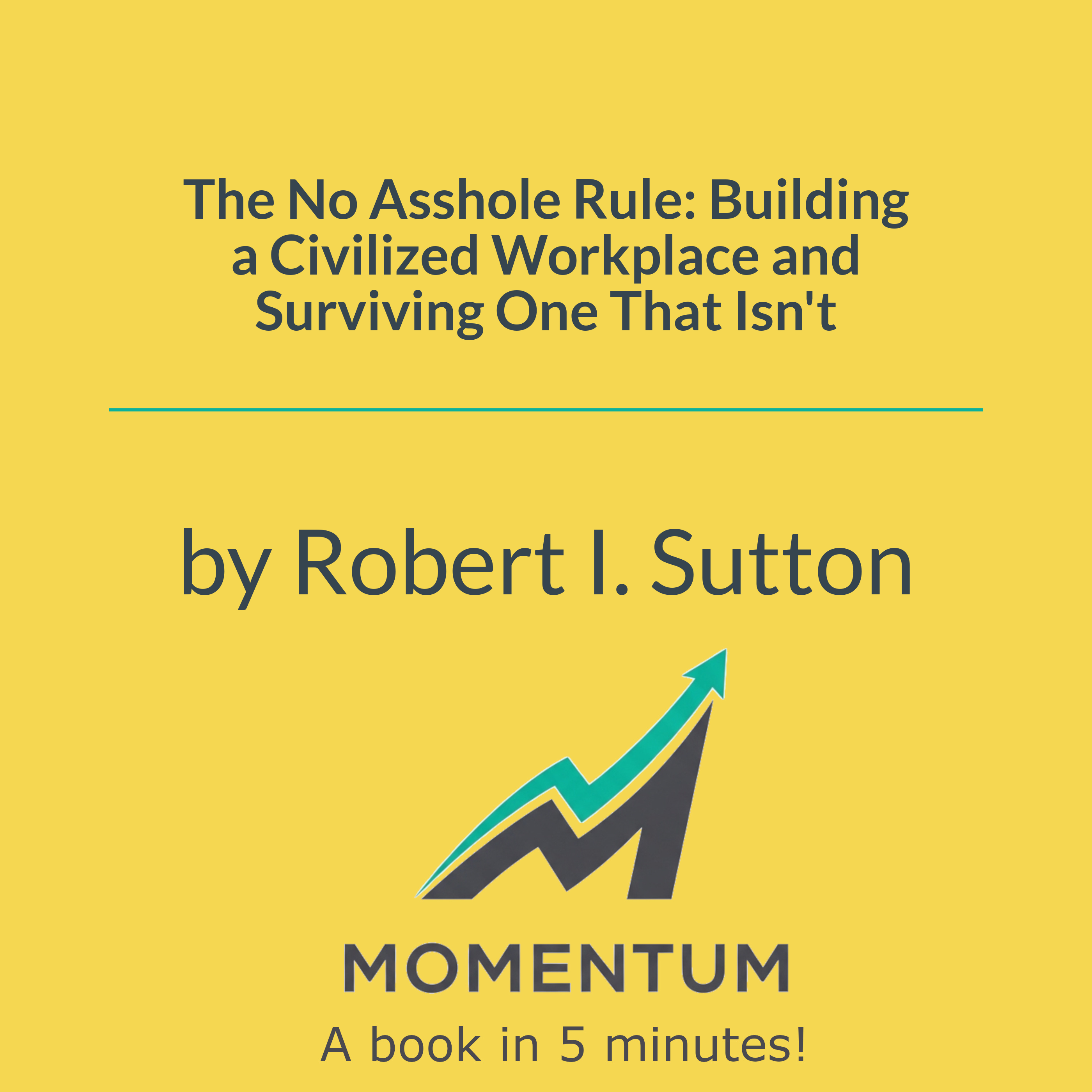 Book cover of The No Asshole Rule: Building a Civilized Workplace and Surviving One That Isn't