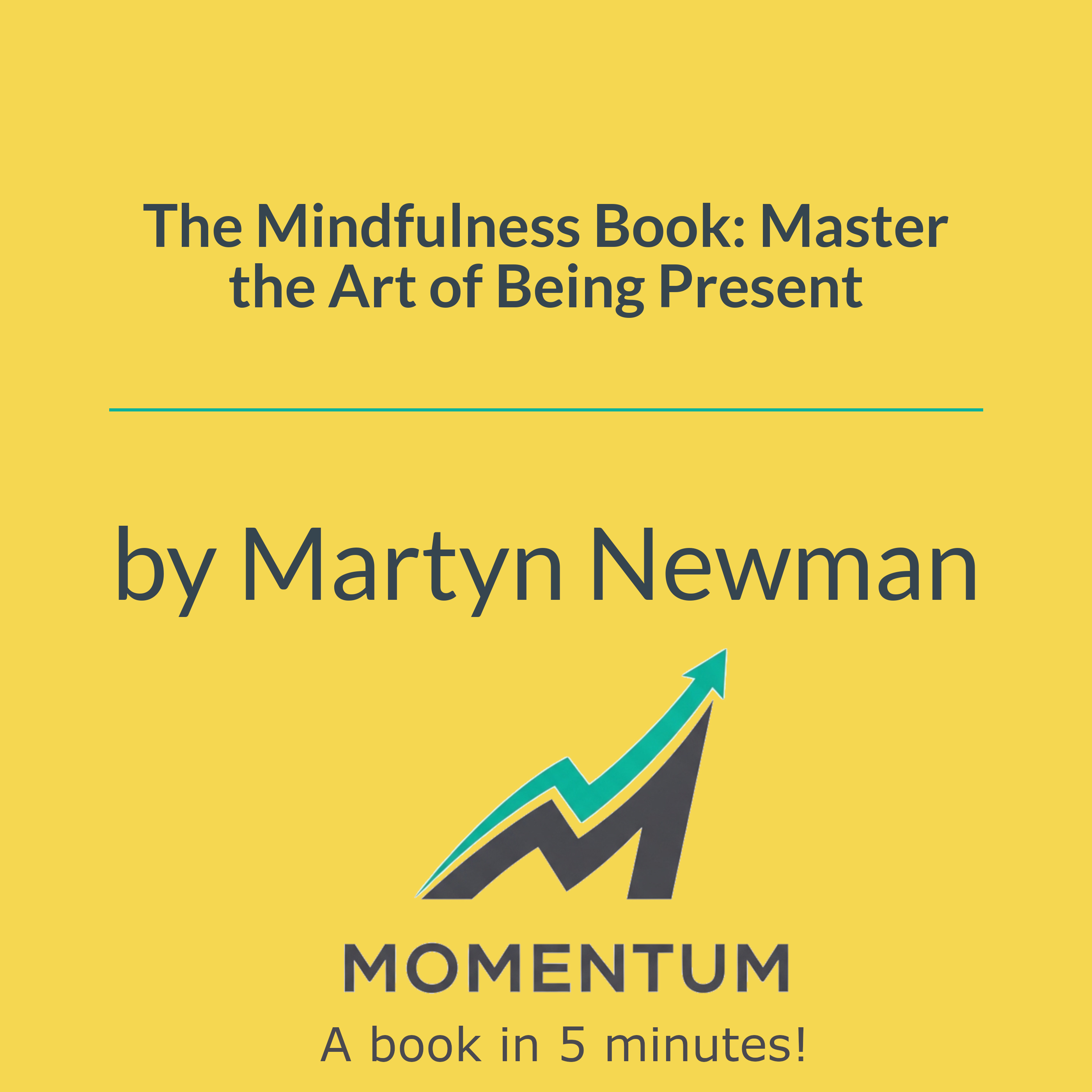 Book cover of The Mindfulness Book: Master the Art of Being Present