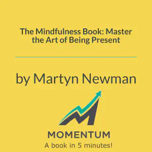 Cover of The Mindfulness Book: Master the Art of Being Present