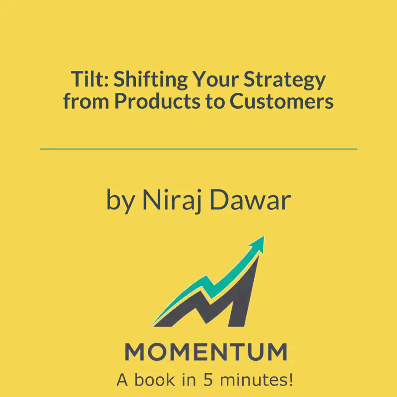 Book cover of Tilt: Shifting Your Strategy from Products to Customers