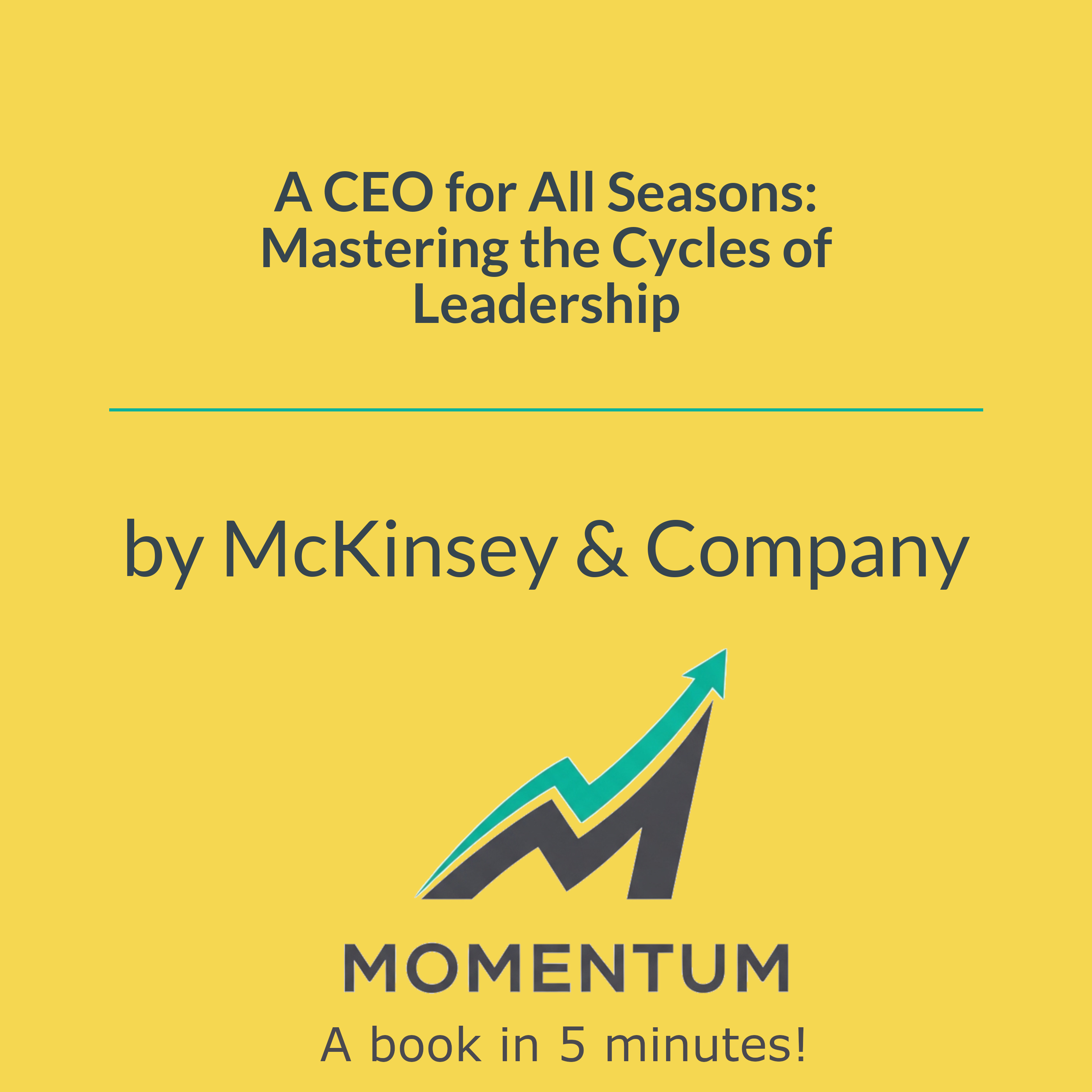 A CEO for All Seasons: Mastering the Cycles of Leadership