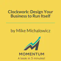 Clockwork: Design Your Business to Run Itself