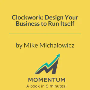 Cover of Clockwork: Design Your Business to Run Itself