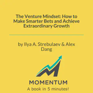 Cover of The Venture Mindset: How to Make Smarter Bets and Achieve Extraordinary Growth