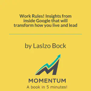 Cover of Work Rules! Insights from inside Google that will transform how you live and lead