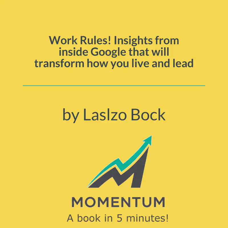 Book cover of Work Rules! Insights from inside Google that will transform how you live and lead