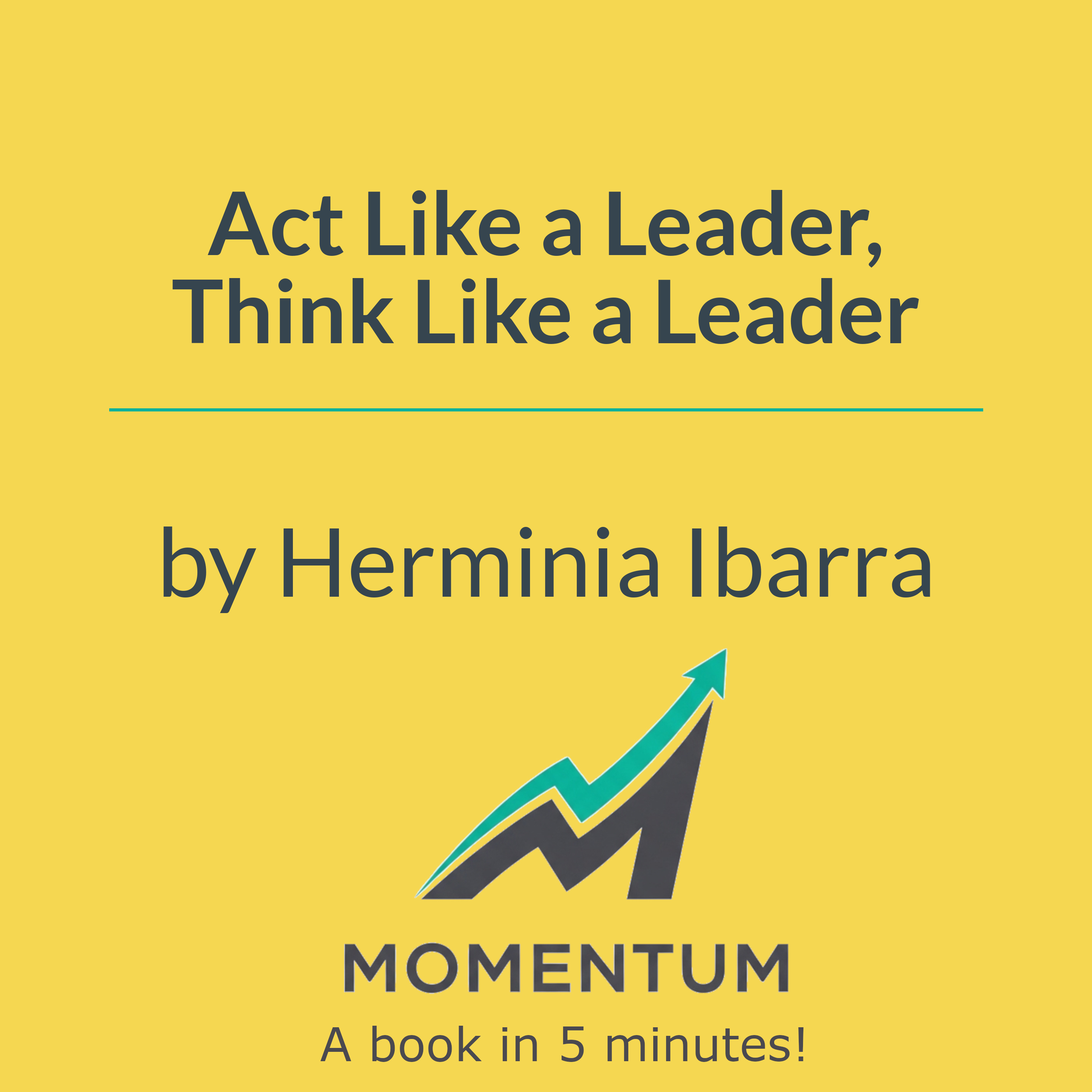 Book cover of Act Like a Leader, Think Like a Leader