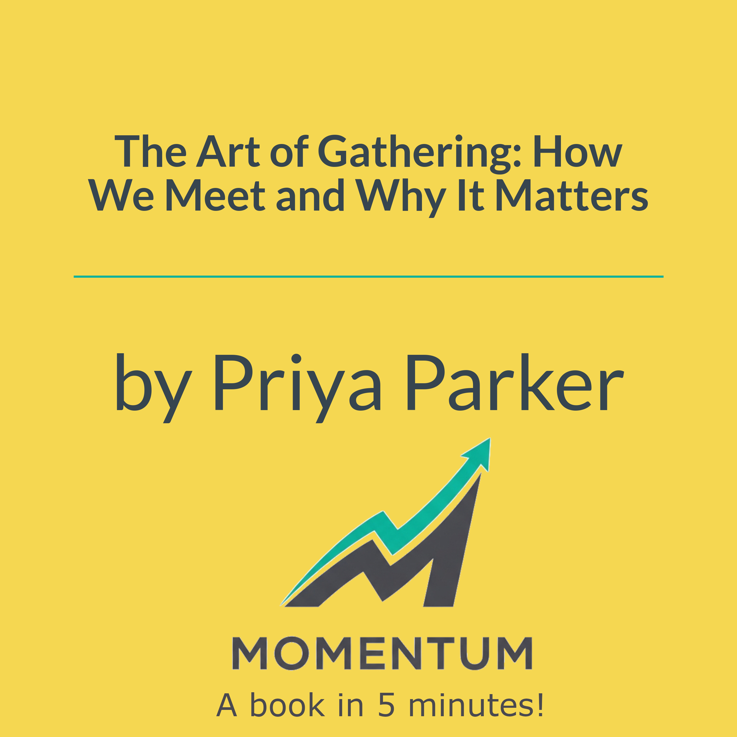 Book cover of The Art of Gathering: How We Meet and Why It Matters