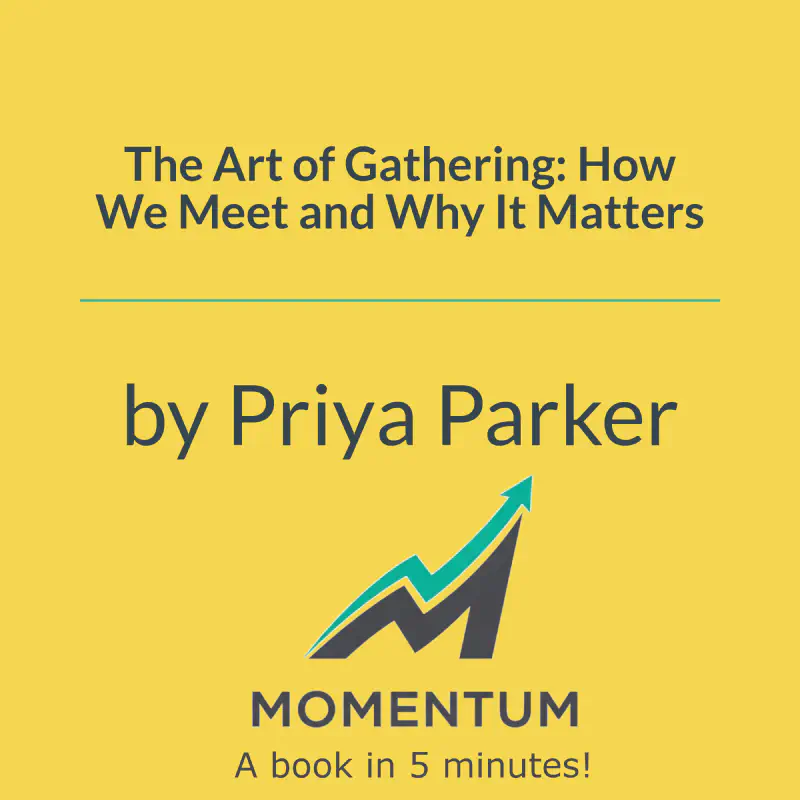 Book cover of The Art of Gathering: How We Meet and Why It Matters