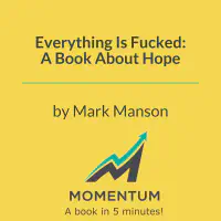 Everything Is Fucked: A Book About Hope