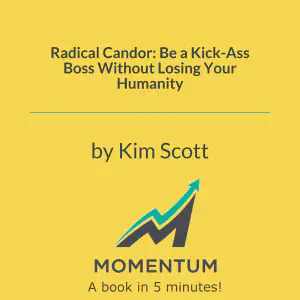 Cover of Radical Candor: Be a Kick-Ass Boss Without Losing Your Humanity
