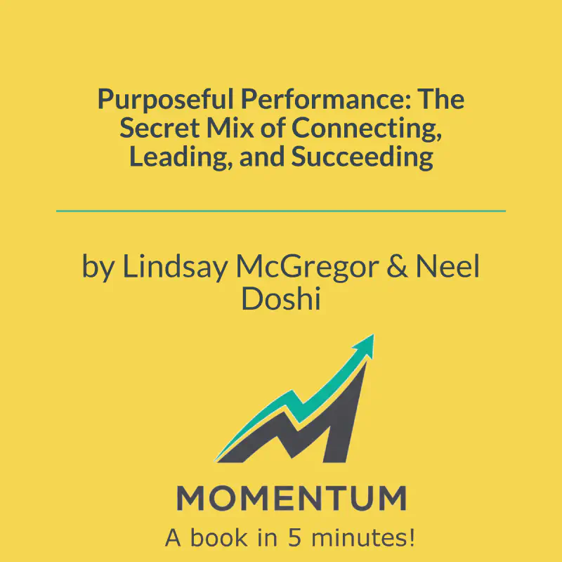Book cover of Purposeful Performance: The Secret Mix of Connecting, Leading, and Succeeding