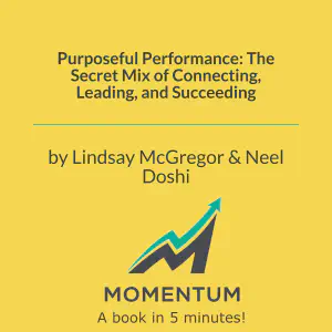 Cover of Purposeful Performance: The Secret Mix of Connecting, Leading, and Succeeding