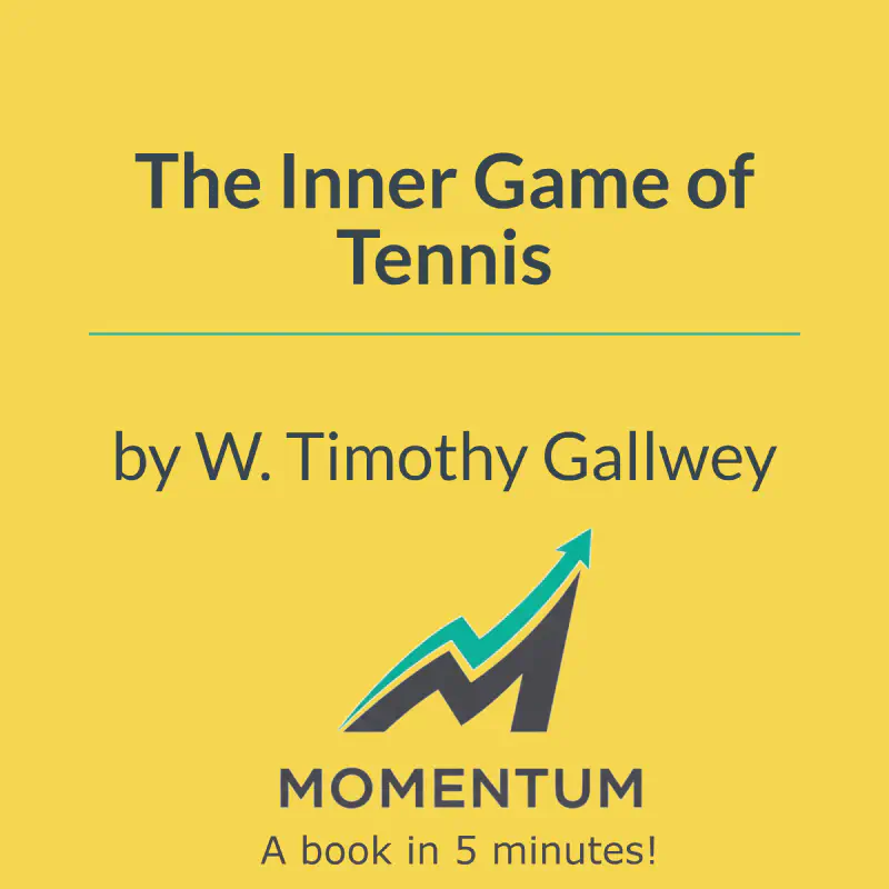 Book cover of The Inner Game of Tennis: The Classic Guide to the Mental Side of Peak Performance