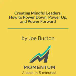 Cover of Creating Mindful Leaders: How to Power Down, Power Up, and Power Forward