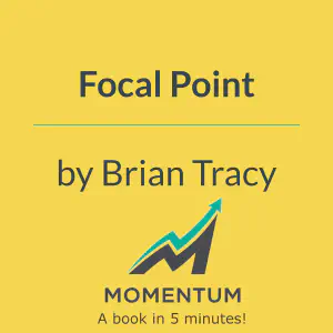 Cover of Focal Point: A Proven System to Simplify Your Life, Double Your Productivity, and Achieve All Your Goals