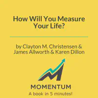 How Will You Measure Your Life?