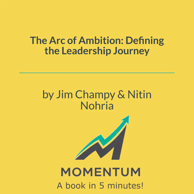 Book cover of The Arc of Ambition: Defining the Leadership Journey