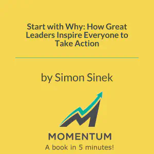 Cover of Start with Why: How Great Leaders Inspire Everyone to Take Action