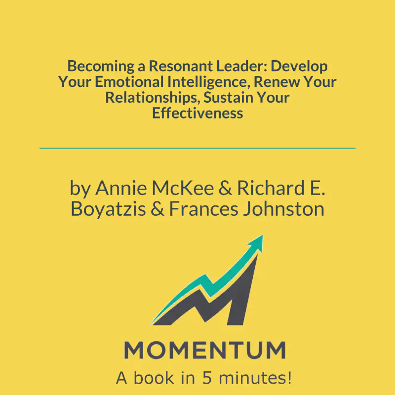 Book cover of Becoming a Resonant Leader: Develop Your Emotional Intelligence, Renew Your Relationships, Sustain Your Effectiveness
