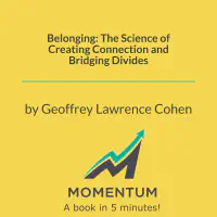 Belonging: The Science of Creating Connection and Bridging Divides