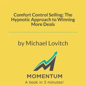 Cover of Comfort Control Selling: The Hypnotic Approach to Winning More Deals