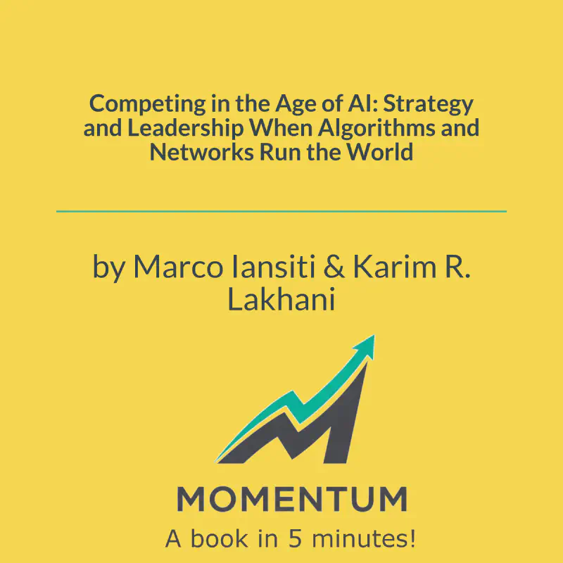 Book cover of Competing in the Age of AI: Strategy and Leadership When Algorithms and Networks Run the World