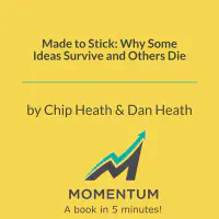 Made to Stick: Why Some Ideas Survive and Others Die