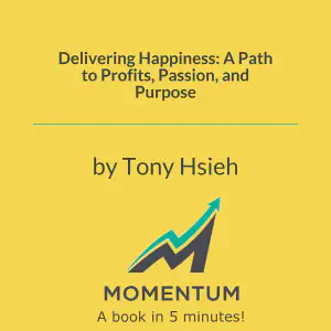 Cover of Delivering Happiness: A Path to Profits, Passion, and Purpose