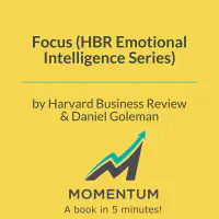 Focus (HBR Emotional Intelligence Series)