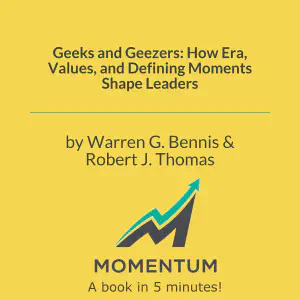 Cover of Geeks and Geezers: How Era, Values, and Defining Moments Shape Leaders
