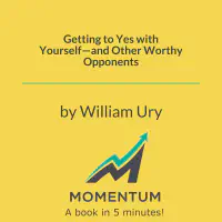 Getting to Yes with Yourself—and Other Worthy Opponents