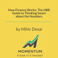 How Finance Works: The HBR Guide to Thinking Smart about the Numbers