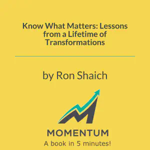 Cover of Know What Matters: Lessons from a Lifetime of Transformations