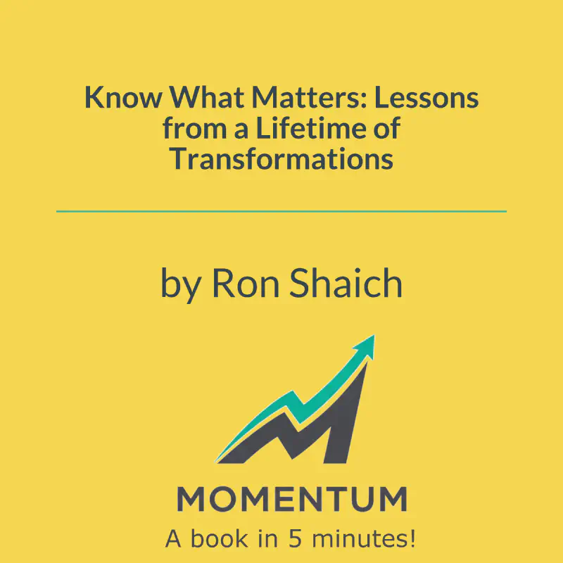 Book cover of Know What Matters: Lessons from a Lifetime of Transformations