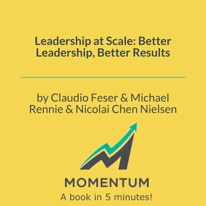 Book cover of Leadership at Scale: Better Leadership, Better Results