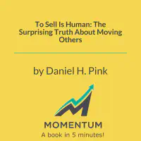 To Sell Is Human: The Surprising Truth About Moving Others