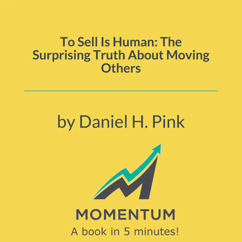 Book cover of To Sell Is Human: The Surprising Truth About Moving Others