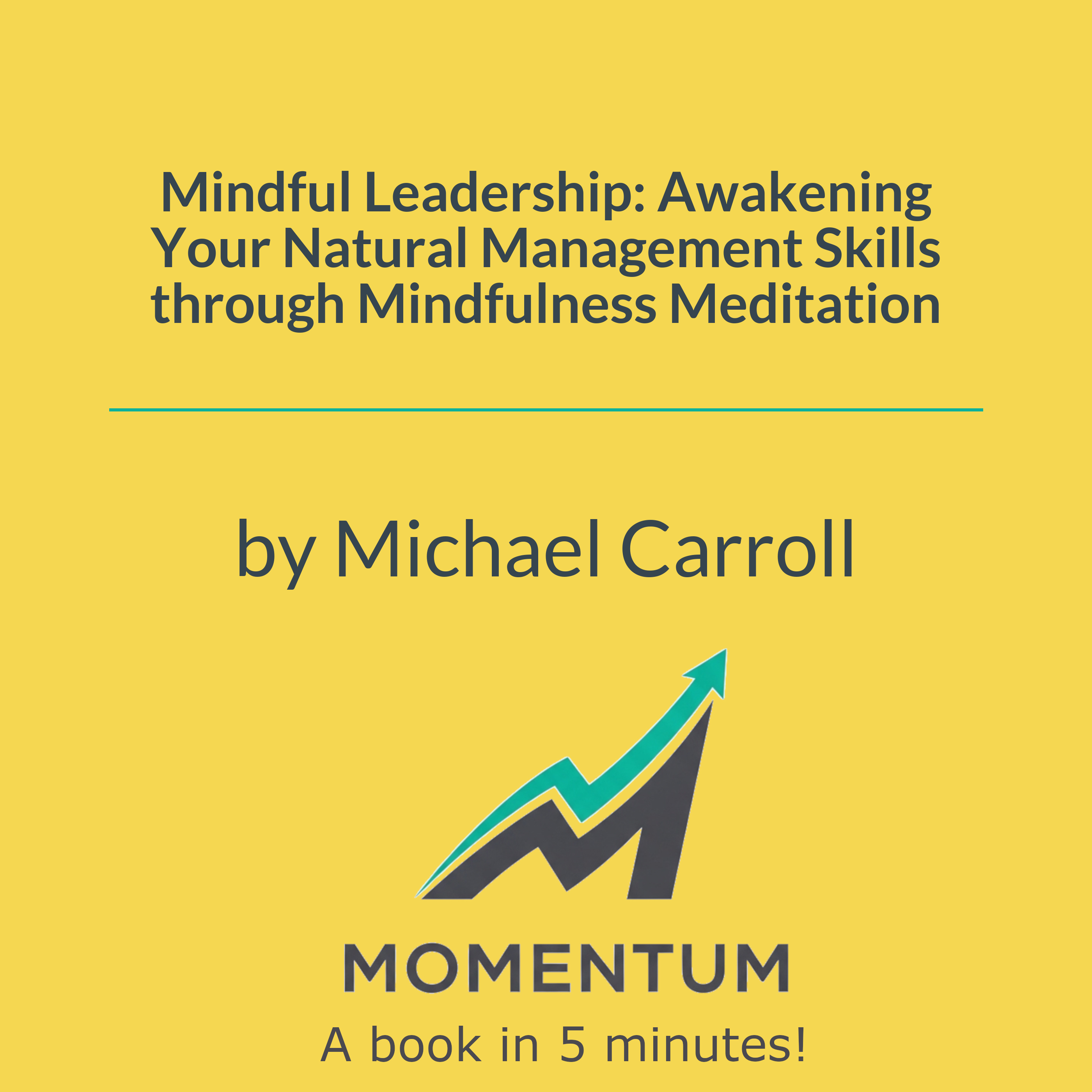 Cover of Mindful Leadership: Awakening Your Natural Management Skills through Mindfulness Meditation