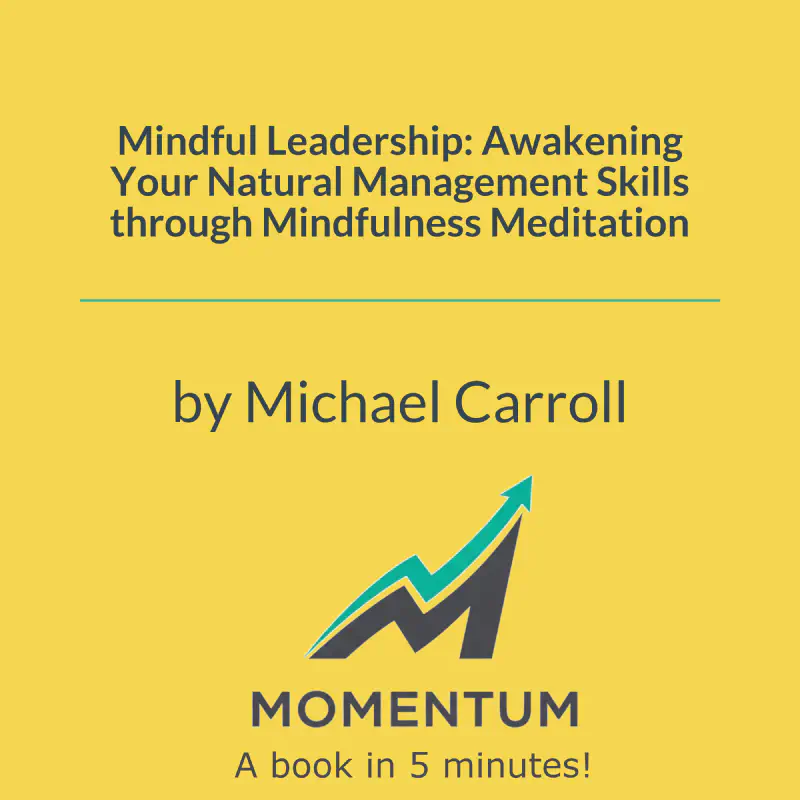 Book cover of Mindful Leadership: Awakening Your Natural Management Skills through Mindfulness Meditation
