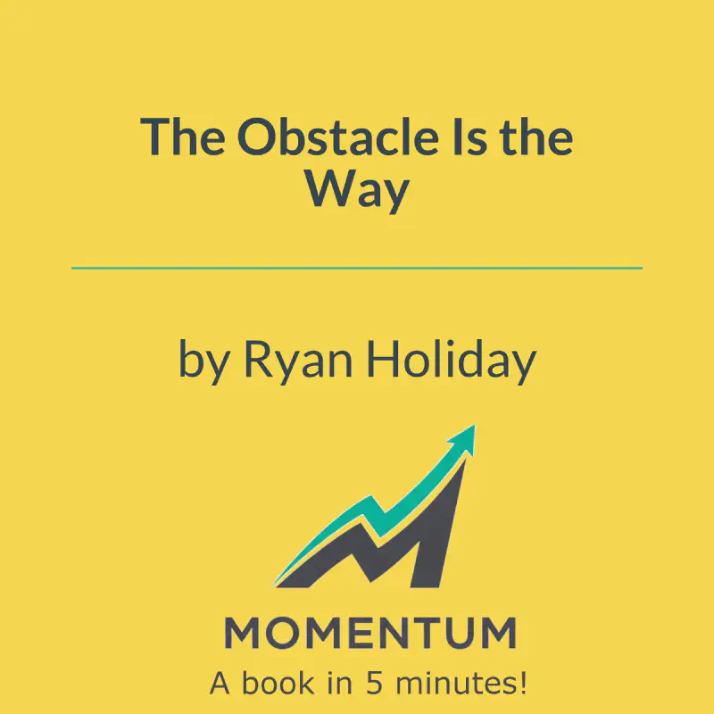 Book cover of The Obstacle Is the Way