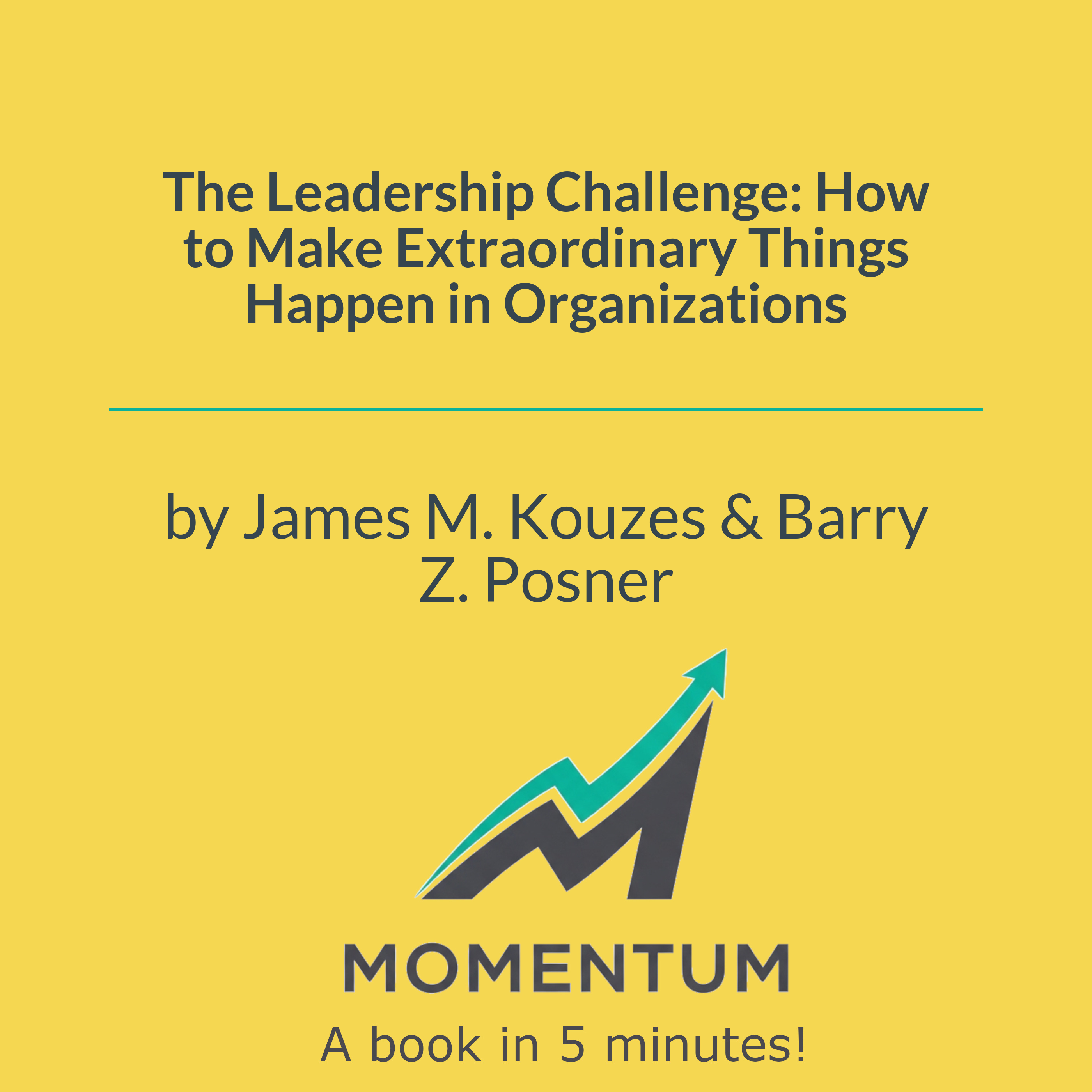 The Leadership Challenge: How to Make Extraordinary Things Happen in Organizations