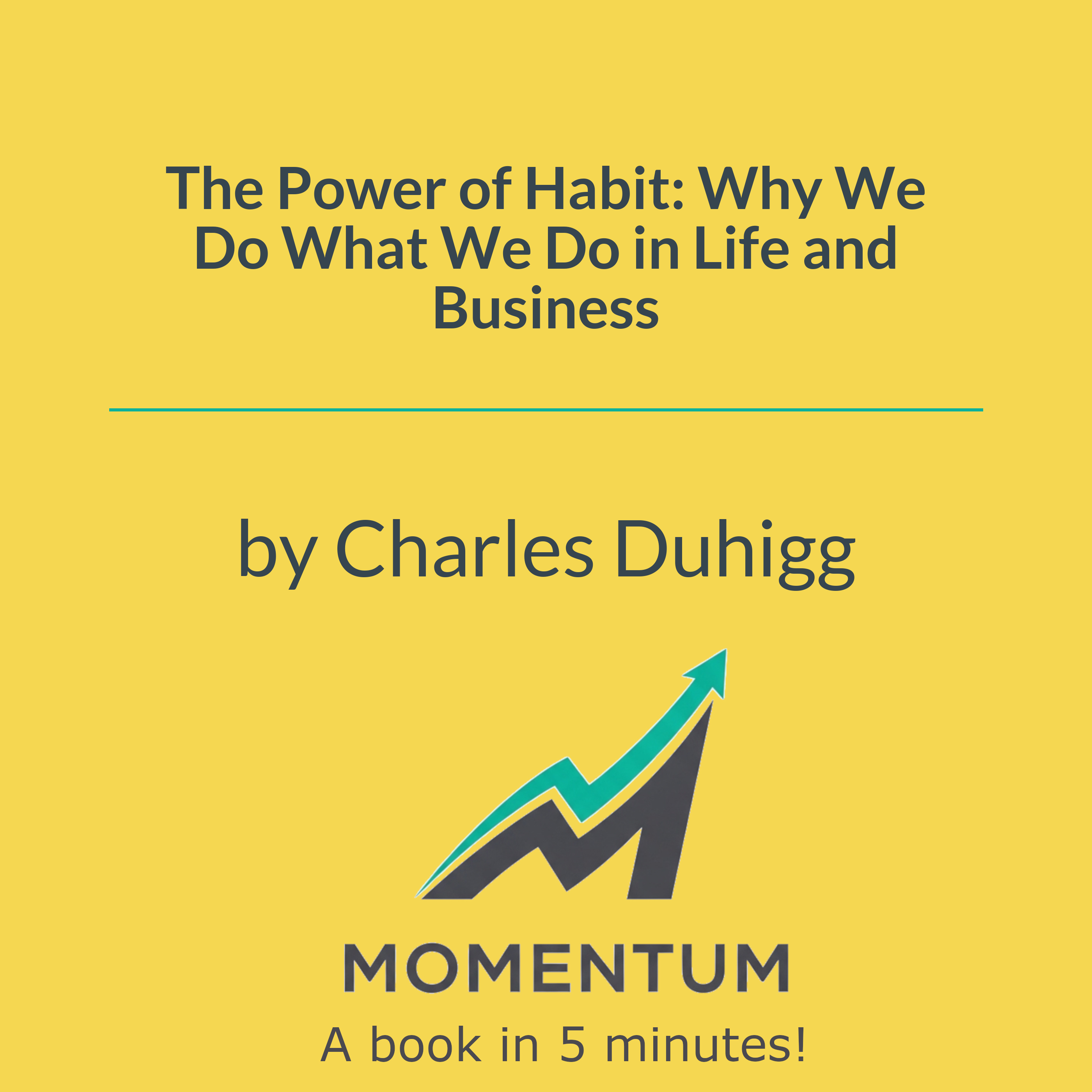 The Power of Habit: Why We Do What We Do in Life and Business