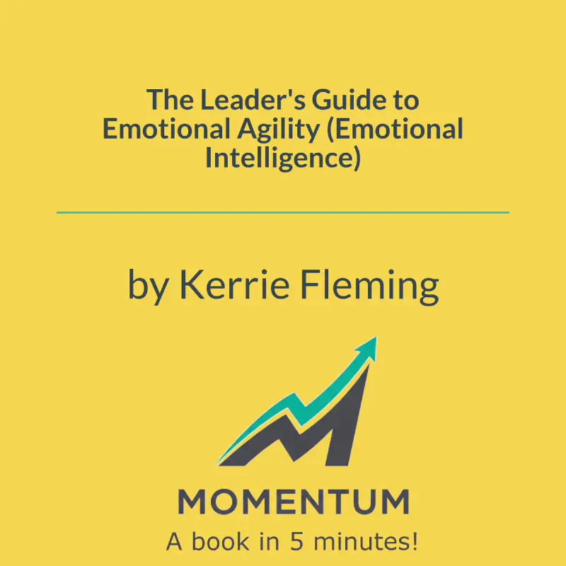 Book cover of The Leader's Guide to Emotional Agility (Emotional Intelligence)